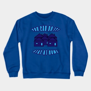 Stay at home Crewneck Sweatshirt